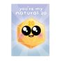 My Natural 20 Greeting Card